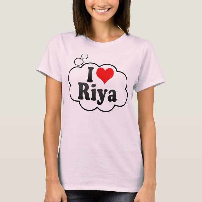 I Liebe Riya T-Shirt (Vorderseite)