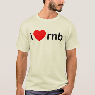 I Liebe RNB T-Shirt