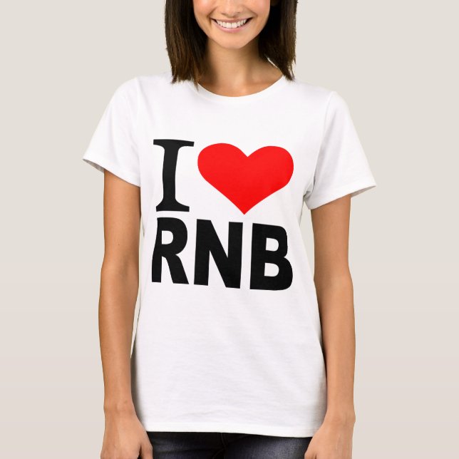 I Liebe RnB T-Shirt (Vorderseite)