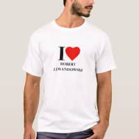 I Liebe Robert Lewandowski Fan T - Shirt