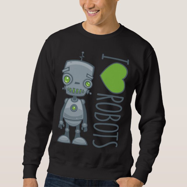 I Liebe Roboter Sweatshirt (Vorderseite)