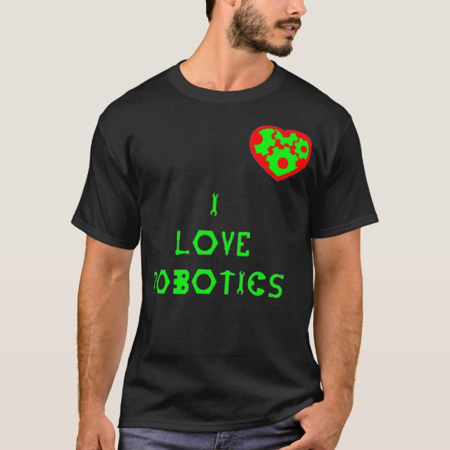 I LIEBE ROBOTICS HERZ T-Shirt (Vorderseite)
