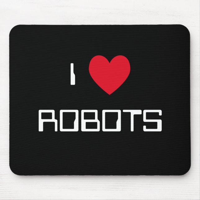 I Liebe Robots Mousepad (Vorne)
