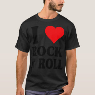 I Liebe Rock'n'Roll Classic Music 60er 70er 80er T-Shirt