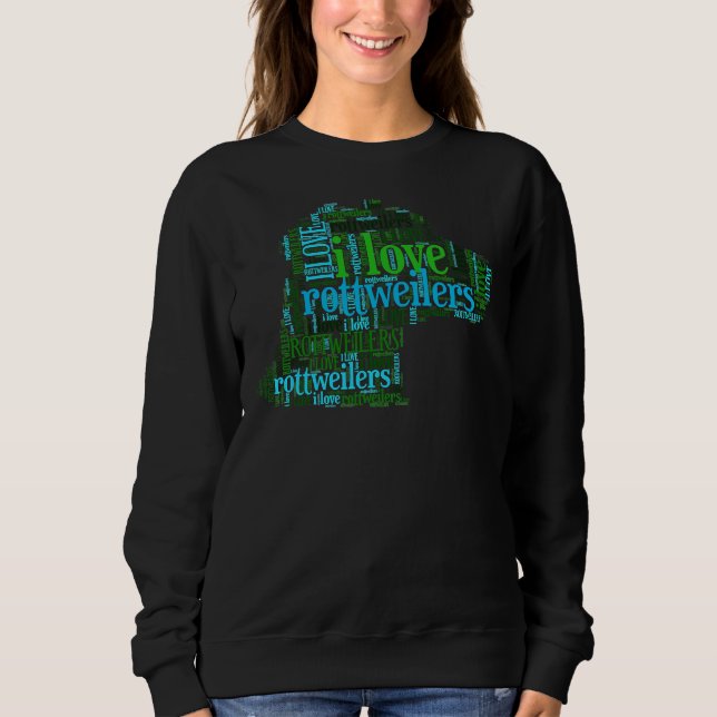 I Liebe Rottweilers Word Cloud Rottweilers Hund Sweatshirt (Vorderseite)
