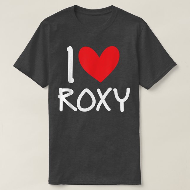 I Liebe Roxy Name Personalisiert Girl BESTE FREUND T-Shirt (Design vorne)