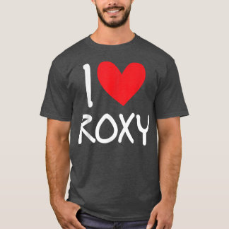I Liebe Roxy Name Personalisiert Girl BESTE FREUND T-Shirt