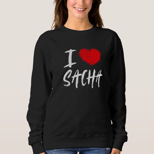 I Liebe Sacha Husband Son Boyfriend Vater Grandson Sweatshirt (Vorderseite)