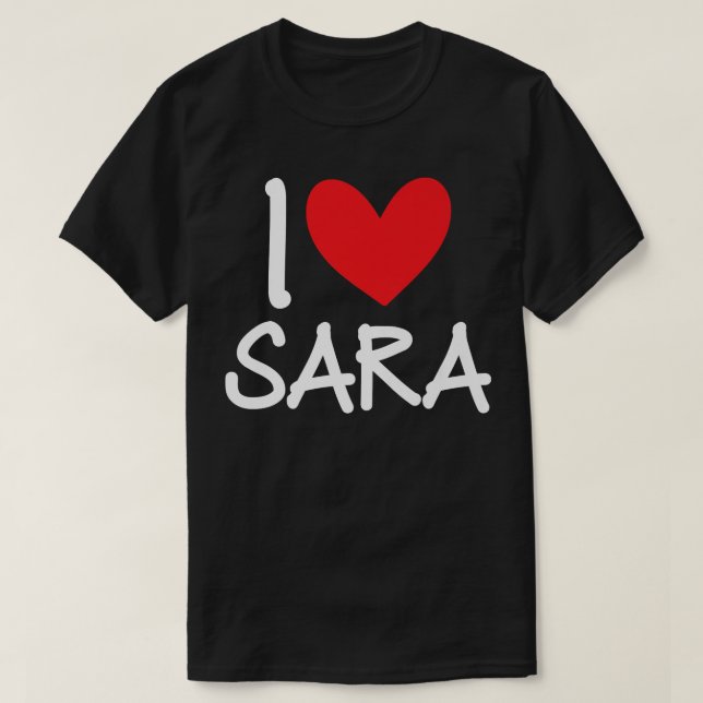 I Liebe Sara Name Personalisiert Girl BESTE FREUND T-Shirt (Design vorne)
