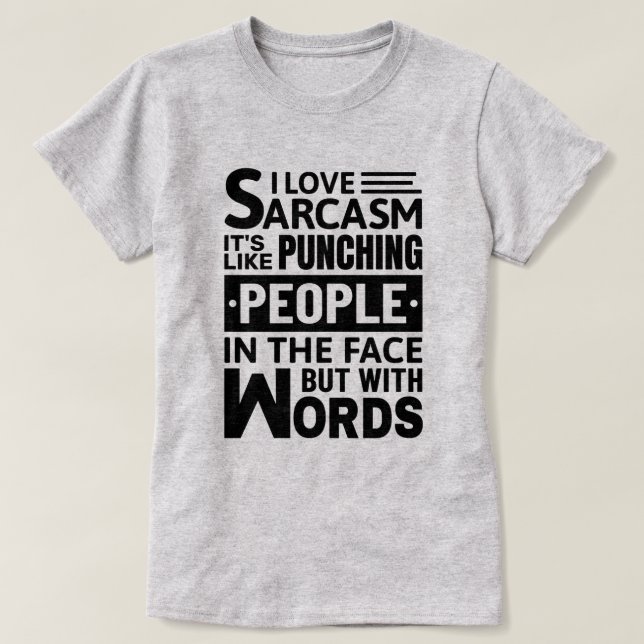 I Liebe Sarcasm | Funny Sarcastic Zitat T-Shirt (Design vorne)