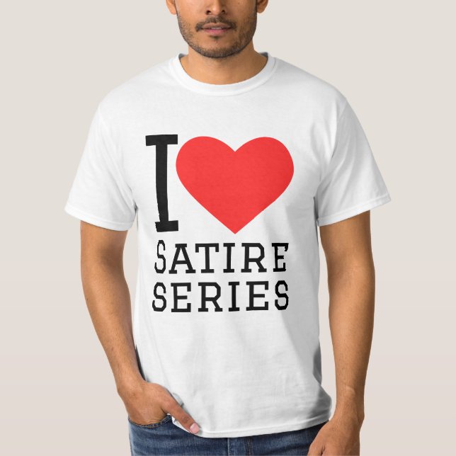 I Liebe Satire Serie T-Shirt (Vorderseite)