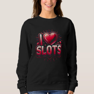 I Liebe schießt Funny Slot Machine Gambling Puns Sweatshirt