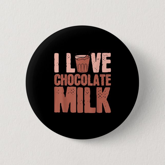 I Liebe Schokolade Milchessen Lover Quotes Grab Button (Vorderseite)