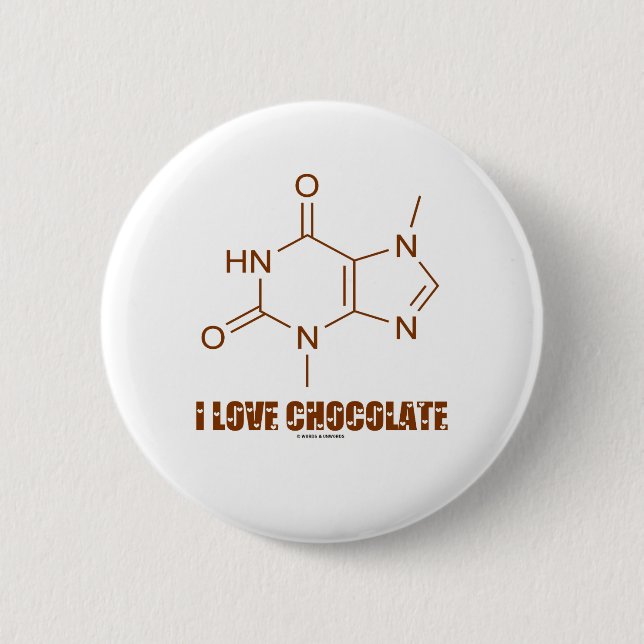 I Liebe Schokolade (Theobrominchemikalien) Button (Vorderseite)