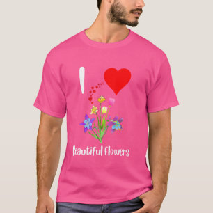 I Liebe schöne Blume Blumenstrauß Blume T-Shirt