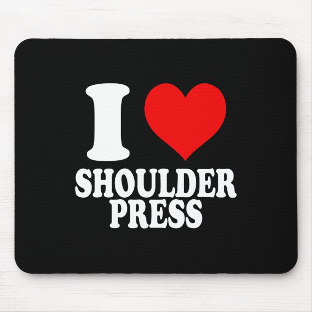 I Liebe Schulterpresse 1 Mousepad (Vorne)