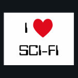 I Liebe Sci-Fi Poster<br><div class="desc">"I Liebe Sci-Fi" Herzdesign auf großartigen Geschenkideen.</div>