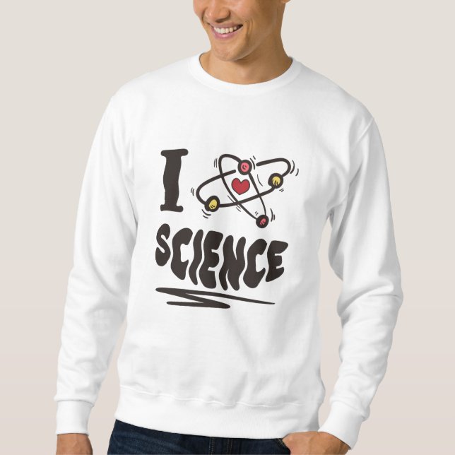 I Liebe Science Sweatshirt (Vorderseite)