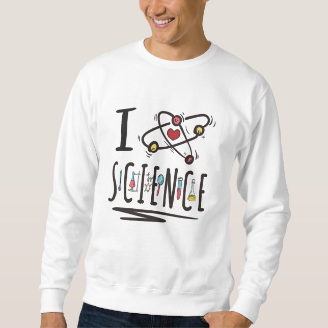 I Liebe Science Sweatshirt (Vorderseite)