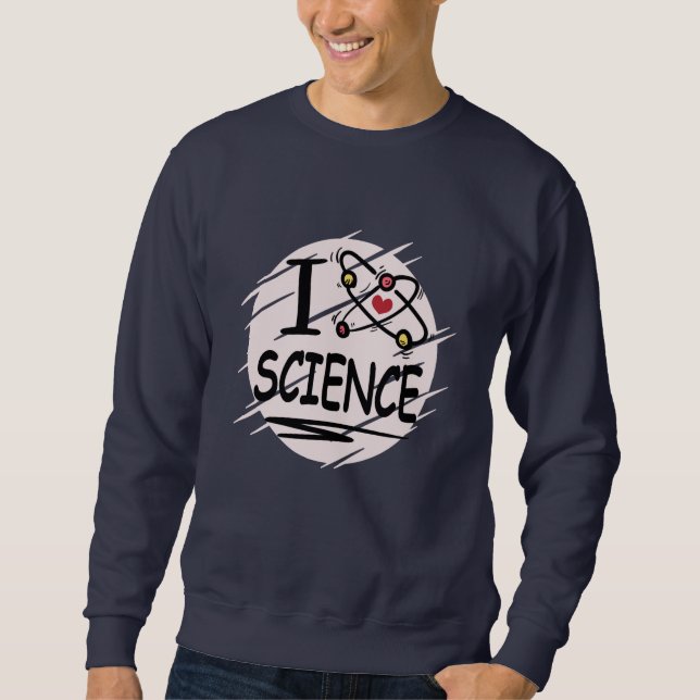 I Liebe Science Sweatshirt (Vorderseite)