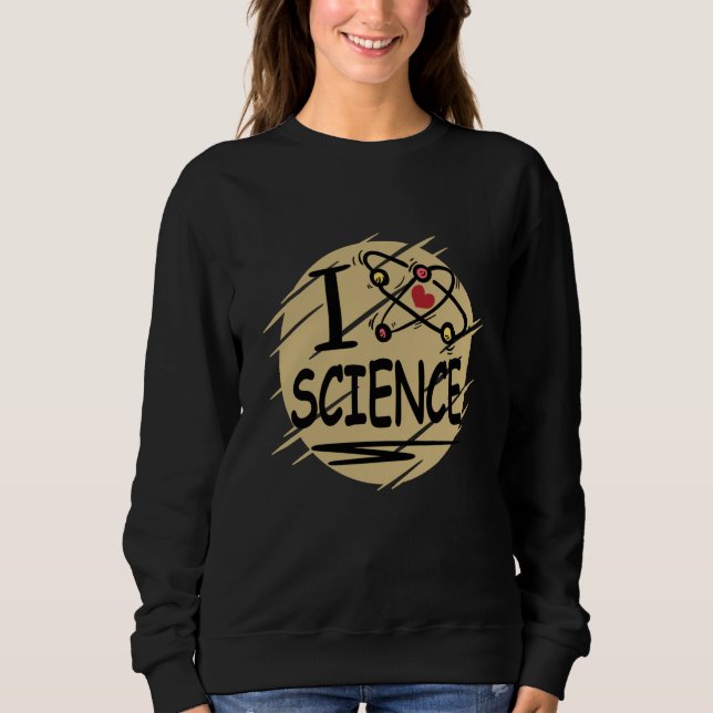 I Liebe Science Sweatshirt (Vorderseite)