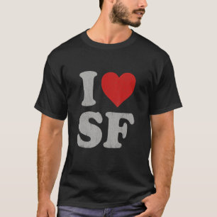 I Liebe SF Souvenir Frisco I Heart San Francisco T-Shirt