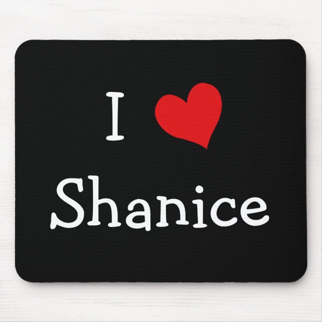 I Liebe Shanice Mousepad (Vorne)