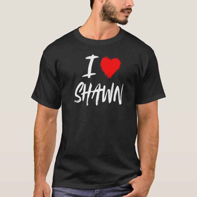 I Liebe Shawn Husband Vater Son Grandson Boyfriend T-Shirt (Vorderseite)