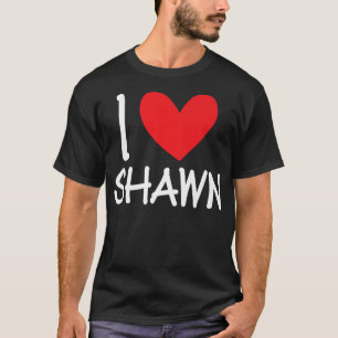 I Liebe Shawn Name Personalisiert Men Typ BESTE FR T-Shirt