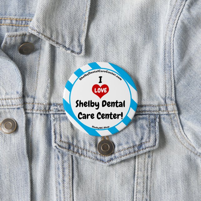 I LIEBE Shelby Dental Care Center - Fun Button ! (Beispiel)