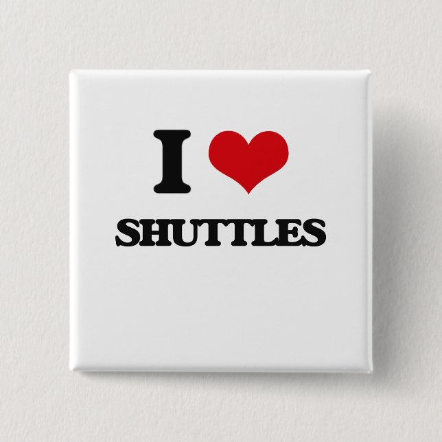 I Liebe Shuttles Button (Vorderseite)