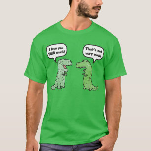 I Liebe Sie DIESES viel (T-Rex) T-Shirt