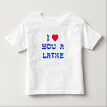 I Liebe Sie ein Latke Kleinkind T-shirt<br><div class="desc">Großes Chanukah Geschenk,  zum jemand wie viel zu sagen Sie Liebe sie mit einem Spiel auf Wörtern mit Latke!</div>