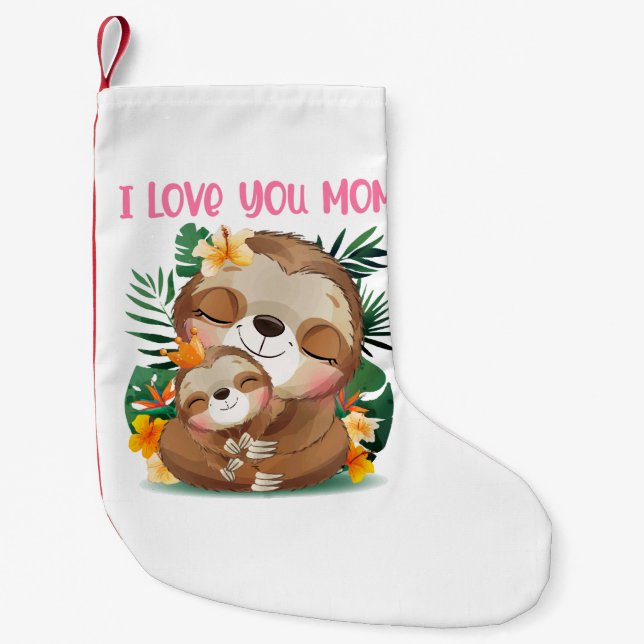I Liebe Sie Mama Niedliche Mama und Baby Sloth Kleiner Weihnachtsstrumpf (Vorderseite)