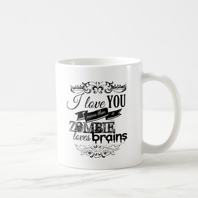 I LIEBE SIE MEHR ALS EIN ZOMBIE-LIEBE-GEHIRNE TASSE (Rechts)