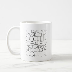 I Liebe Sie mehr als Kaffee aber nicht immer Kaffeetasse