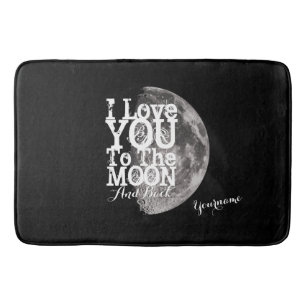 I Liebe Sie zum Mond und zur Rückseite mit Ihrem Badematte