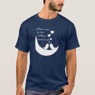 I Liebe Sie zum Mond und zur Rückseite T-Shirt