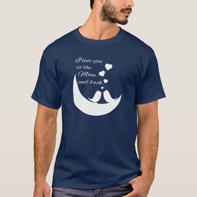 I Liebe Sie zum Mond und zur Rückseite T-Shirt (Vorderseite)