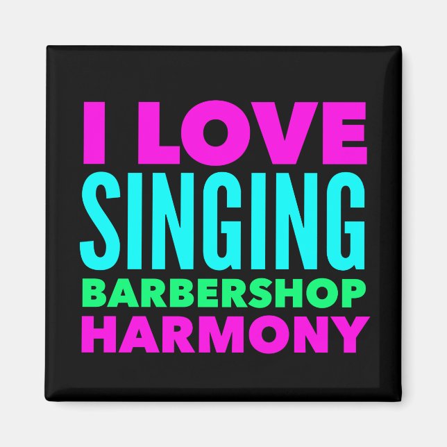 I Liebe Singing Barbershop Harmony Magnet (Vorne)