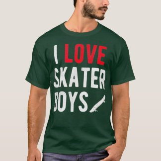 I Liebe Skater Boys I Hecht Skater Boys for Skateb T-Shirt