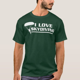 I Liebe Skydiving Skydiver T-Shirt