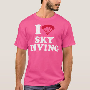 I Liebe Skydiving T-Shirt
