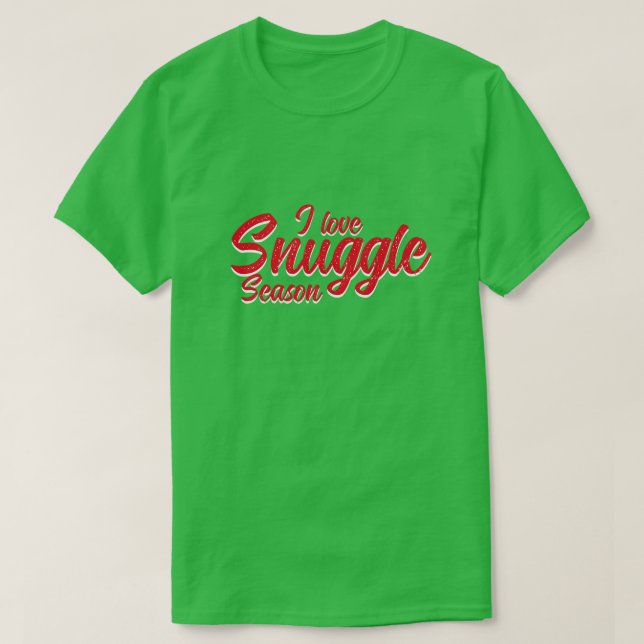 I Liebe Snuggle Season T-Shirt (Design vorne)