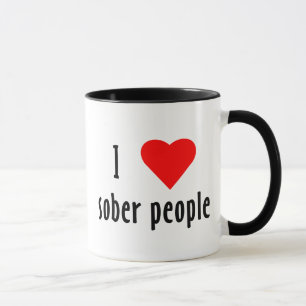 I Liebe Sober People Sprichwort Zitat Tasse