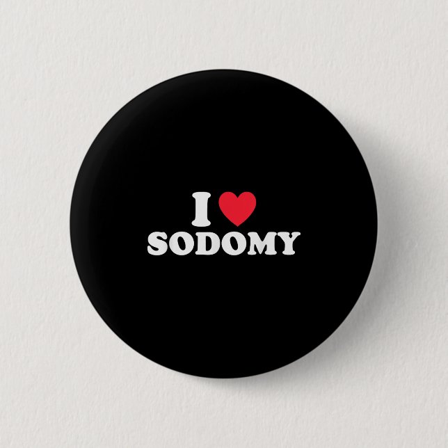 I Liebe Sodomy Funny Design Button (Vorderseite)