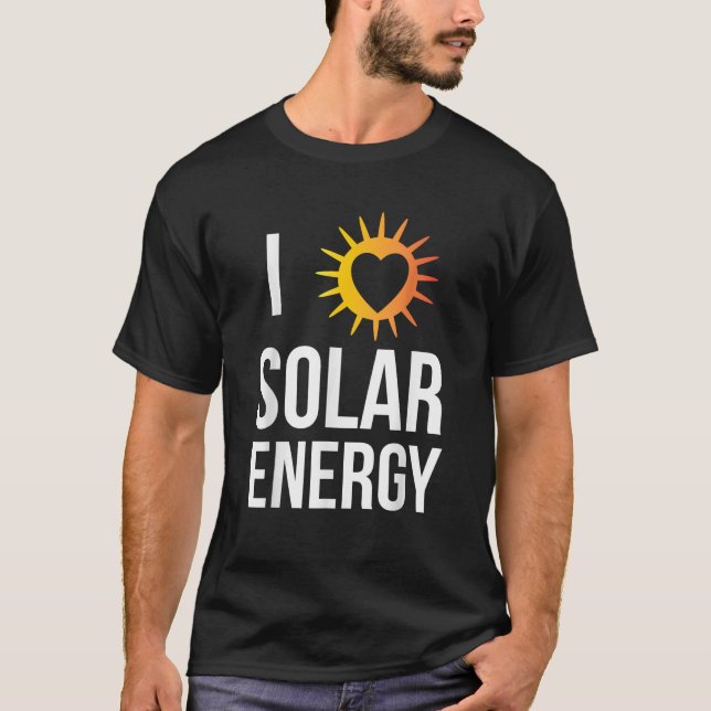 I Liebe Solar Energy Funny Sun Lover Geschenk für  T-Shirt (Vorderseite)