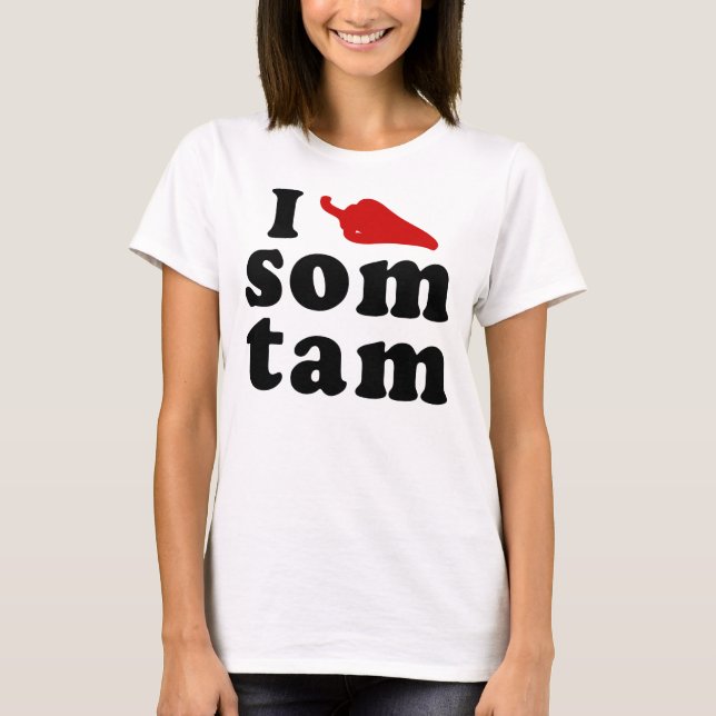I Liebe-Som Tam ❤ thailändische Isaan Nahrung T-Shirt (Vorderseite)