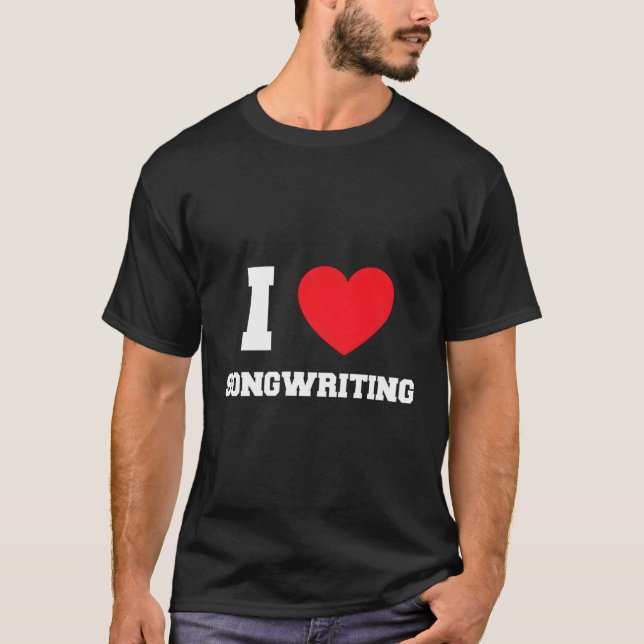 I Liebe Songwriting T-Shirt (Vorderseite)