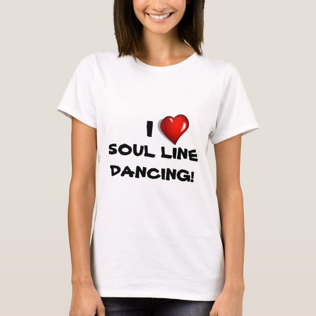 I Liebe-Soul-Linie Tanzen! T-Shirt (Vorderseite)